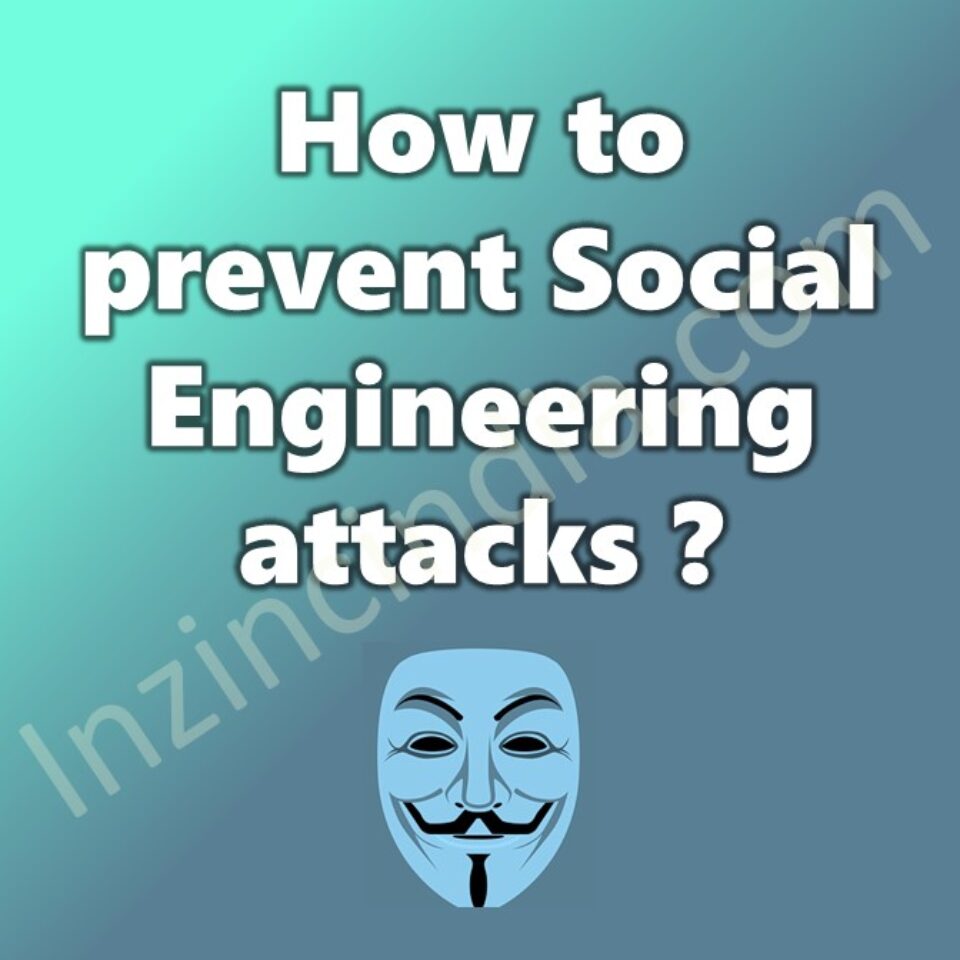 How To Prevent Social Engineering Attacks - Inzinc Consulting India